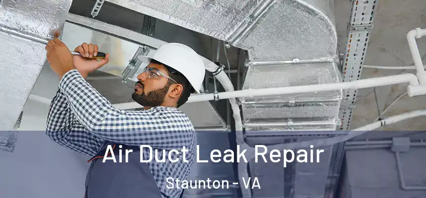  Air Duct Leak Repair Staunton - VA