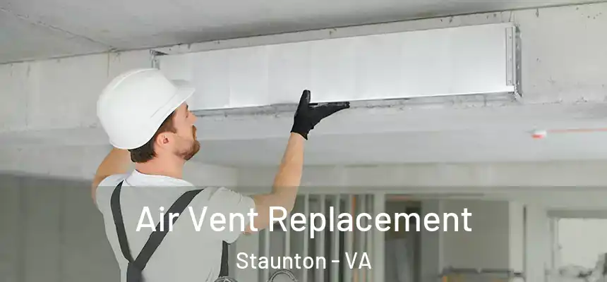 Air Vent Replacement Staunton - VA