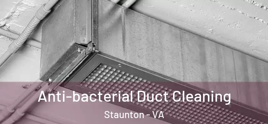  Anti-bacterial Duct Cleaning Staunton - VA