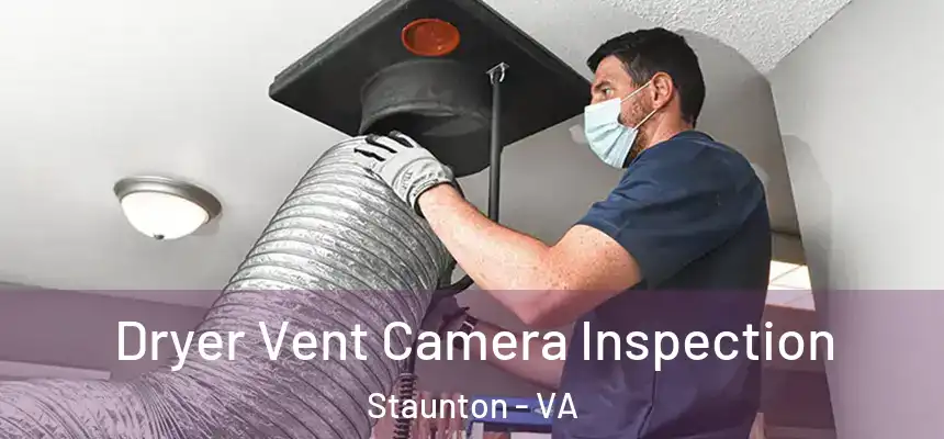  Dryer Vent Camera Inspection Staunton - VA