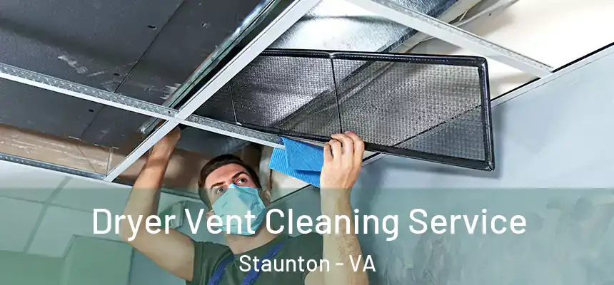  Dryer Vent Cleaning Service Staunton - VA