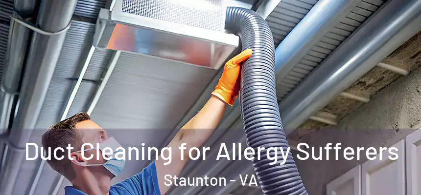 Duct Cleaning for Allergy Sufferers Staunton - VA