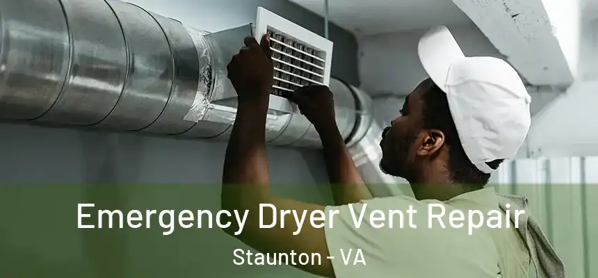 Emergency Dryer Vent Repair Staunton - VA
