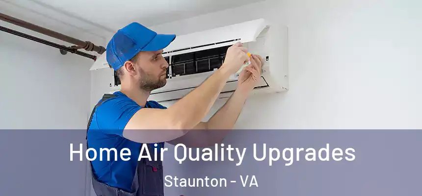  Home Air Quality Upgrades Staunton - VA