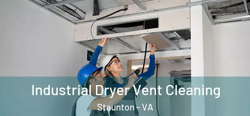  Industrial Dryer Vent Cleaning Staunton - VA