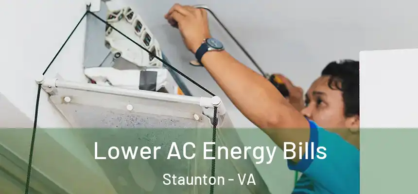  Lower AC Energy Bills Staunton - VA