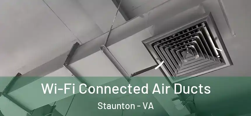 Wi-Fi Connected Air Ducts Staunton - VA